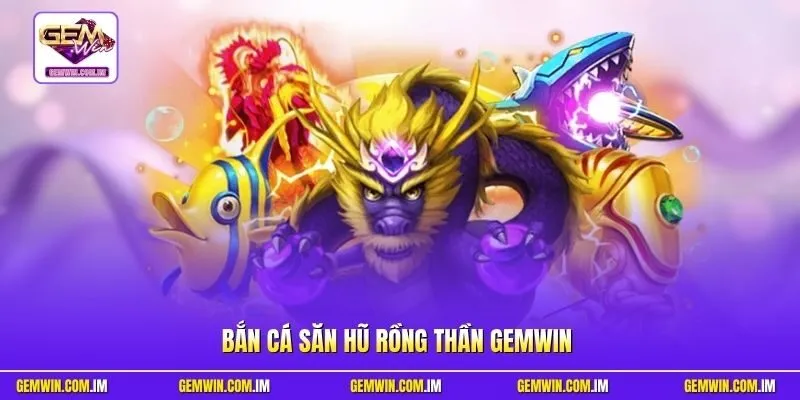 Bắn cá săn hũ rồng thần