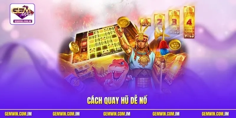 cách quay hũ dễ nổ​